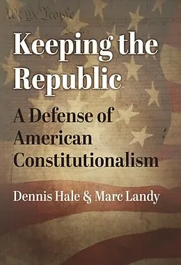 E-Book (epub) Keeping the Republic von Dennis Hale, Marc Landy