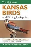 Couverture cartonnée The Guide to Kansas Birds and Birding Hotspots de Pete Janzen, Bob Gress