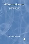 Fester Einband Of Dishes and Discourse von Gelder Geert Jan van