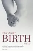 Kartonierter Einband Birth von Tina Cassidy
