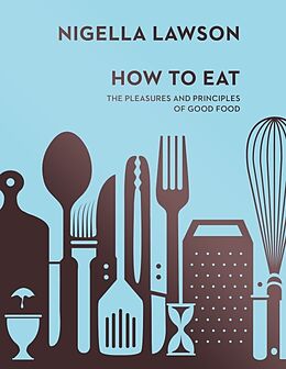 Livre Relié How To Eat de Nigella Lawson