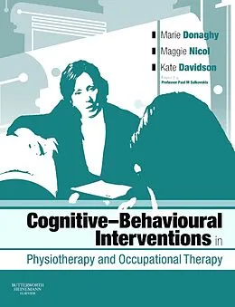 E-Book (pdf) Cognitive Behavioural Interventions in Physiotherapy and Occupational Therapy von BA(Hons) Donaghy, MPhil Nicol, Kate M. Davidson MA MPhil FBPsS
