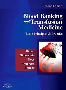E-Book (pdf) Blood Banking and Transfusion Medicine von Christopher D. Hillyer MD, Leslie E. Silberstein MD, Paul M. Ness MD