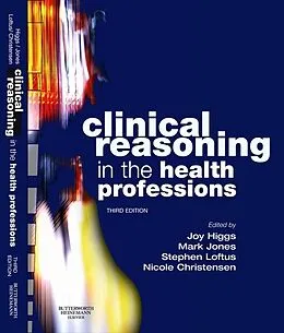 E-Book (epub) Clinical Reasoning in the Health Professions E-Book von Higgs AM, Pt Jones BSc(Psych), MSc Loftus