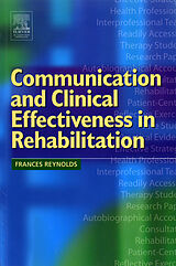 eBook (epub) Communication and Clinical Effectiveness in Rehabilitation de Dip Psych Couns Reynolds BSc