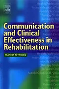 E-Book (epub) Communication and Clinical Effectiveness in Rehabilitation von Dip Psych Couns Reynolds BSc