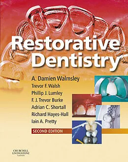 E-Book (epub) Restorative Dentistry von MSc Walmsley BDS, Bds Walsh DDS, Philip Lumley BDS FDSRCPS MDentSci FDSRCS Eng FDSRCS (Rest Dent)