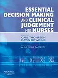 E-Book (epub) Essential Decision Making and Clinical Judgement for Nurses E-Book von Thompson BSc(Hons), Rn Dowding