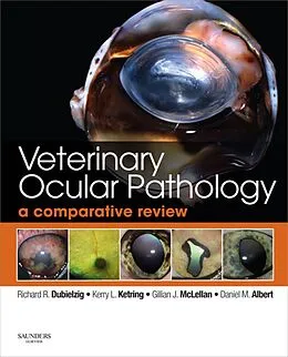 E-Book (epub) Veterinary Ocular Pathology von Dacvp Dubielzig DVM, Dacvo Ketring DVM, McLellan BVMS