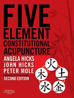 E-Book (epub) Five Element Constitutional Acupuncture von Angela Hicks, John Hicks, Peter Mole