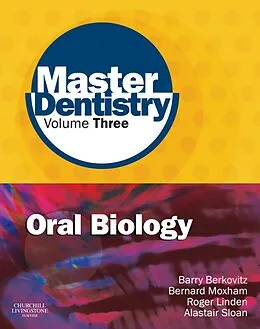 E-Book (epub) Master Dentistry Volume 3 Oral Biology von MSc Berkovitz BDS, Bds Moxham BSc, Linden BDS