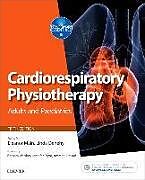 Kartonierter Einband Cardiorespiratory Physiotherapy: Adults and Paediatrics von 
