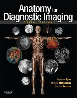 E-Book (epub) Anatomy for Diagnostic Imaging E-Book von Stephanie Ryan FRCSI FFR(RCSI), Michelle McNicholas MRCPI FFR(RCSI) FRCR, Stephen J. Eustace MB MSc(RadSci) MRCPI FFR(RCSI) FRCR FFSEM