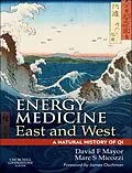 E-Book (epub) Energy Medicine East and West von David F. Mayor, Marc S. Micozzi