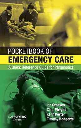 E-Book (epub) Pocketbook of Emergency Care E-Book von OStJ FRCP FCEM FIMC RCS(Ed) FRGS Greaves QHS, Keith Porter MB BS FRCS FRCS(Ed) FIMC RCS(Ed) FSEM FCEM, DipIMC Wright MB ChB