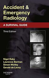 E-Book (epub) Accident and Emergency Radiology: A Survival Guide von Nigel Raby, Laurence Berman, Simon Morley