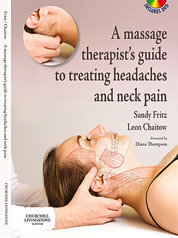 E-Book (epub) A Massage Therapist's Guide to Treating Headaches and Neck Pain E-Book von Sandy Fritz, Leon Chaitow