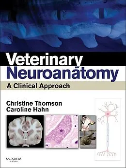 E-Book (epub) Veterinary Neuroanatomy von Thomson BVSc(Hons), MSc Hahn DVM