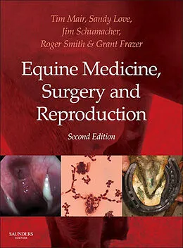 E-Book (epub) Equine Medicine, Surgery and Reproduction - E-Book von Tim Mair, Sandy Love, James Schumacher