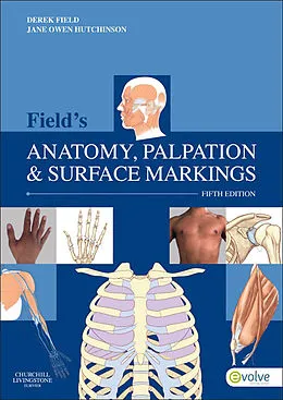 E-Book (epub) Field's Anatomy, Palpation and Surface Markings - E-Book von Derek Field, Jane Owen Hutchinson