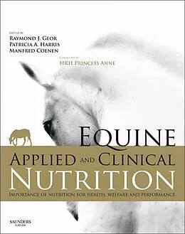 E-Book (epub) Equine Applied and Clinical Nutrition E-Book von Raymond J. Geor, Manfred Coenen, Patricia Harris