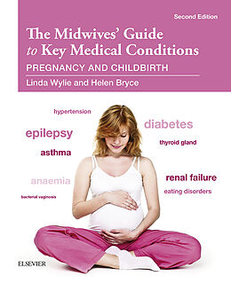 eBook (epub) The Midwives' Guide to Key Medical Conditions - E-Book de Linda Wylie, Helen G H Bryce
