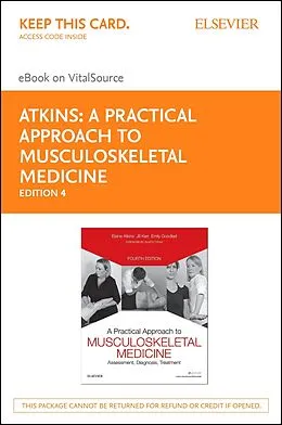 E-Book (epub) A Practical Approach to Musculoskeletal Medicine von Elaine Atkins DProf MA Cert FE FCSP, Emily Goodlad MSc MCSP, Jill Kerr MSc BSc MCSP