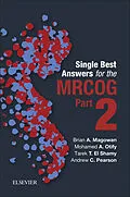 E-Book (epub) Single Best Answers for MRCOG Part 2 von Brian A. Magowan FRCOG, Mrcog Otify MSc, MSc El Shamy MBBCH