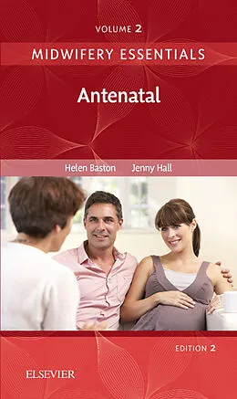 E-Book (pdf) Midwifery Essentials: Antenatal E-Book von MMedSci Baston BA(Hons), Jennifer Hall EdD MSc RN RM ADM PGDip(HE) SFHEA FRCM