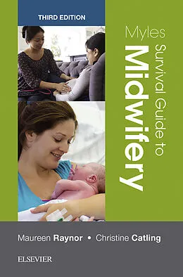 E-Book (pdf) Myles Survival Guide to Midwifery von Maureen D. Raynor, Christine Catling RM MSc (Mid)