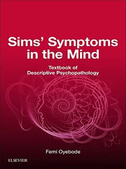 E-Book (epub) Sims' Symptoms in the Mind: Textbook of Descriptive Psychopathology E-Book von Md Oyebode MBBS