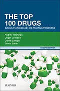 E-Book (pdf) The Top 100 Drugs von Mbbs Hitchings BSc, Dagan Lonsdale BSc(Hons) MBBS MRCP FHEA FFICM, Daniel Burrage BSc(Hons) MBBS MSc (Med Ed) MRCP FHEA