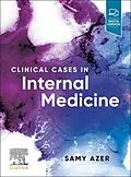 E-Book (epub) Clinical Cases in Internal Medicine E-Book ePub von BCh Azer MB