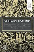 E-Book (epub) Problem-Based Psychiatry E-Book von BCh Meagher MB, BCh O'Connell MB, John Mcfarland