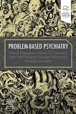 E-Book (epub) Problem-Based Psychiatry E-Book von BCh Meagher MB, BCh O'Connell MB, John Mcfarland