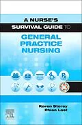 E-Book (epub) A Nurse's Survival Guide to General Practice Nursing E-Book von Karen Storey RN MSc QN, Rhian Last