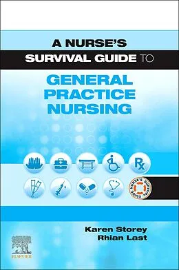 E-Book (epub) A Nurse's Survival Guide to General Practice Nursing E-Book von Karen Storey RN MSc QN, Rhian Last
