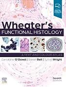 Couverture cartonnée Wheater's Functional Histology de O'Dowd Geraldine, Sarah Bell, Wright Sylvia