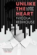 E-Book (pdf) Unlike the Heart von Nicola Redhouse