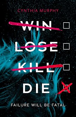 Couverture cartonnée Win, Lose, Kill, Die de Cynthia Murphy