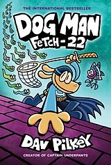 Couverture cartonnée Dog Man 08: Fetch-22 de Dav Pilkey