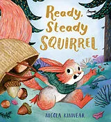 Kartonierter Einband Ready, Steady, Squirrel von Nicola Kinnear