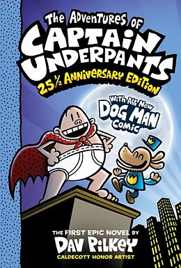 Couverture cartonnée Captain Underpants 1: The Adventures of Captain Underpants: (Now with a Dog Man Comic!) 25th Anniversary Edition de Dav Pilkey