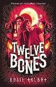 Couverture cartonnée Twelve Bones de Rosie Talbot