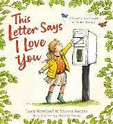 Couverture cartonnée This Letter Says I Love You (PB) de Lucy Rowland, Matilda Handy