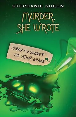 E-Book (epub) Murder She Wrote 2: Carry My Secret to Your Grave (eBook) von Stephanie Kuehn