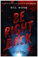 Kartonierter Einband Be Right Back von Bill Wood