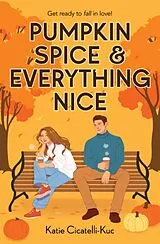 Kartonierter Einband Pumpkin Spice & Everything Nice von Katie Cicatelli-Kuc