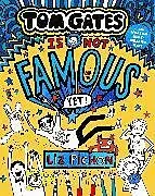 Fester Einband Tom Gates Is Not Famous (Yet) (Book 25) von Liz Pichon