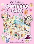 Kartonierter Einband Cutie Stickering #1 Capybara Cafe: The Ultimate Cosy Sticker Book von Scholastic